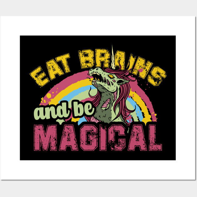 Eat Brains And Be Magical Wall Art by thingsandthings